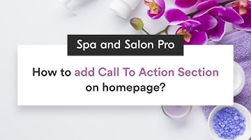How to Configure Call to Action Section on homepage | Spa and Salon WordPress Theme
