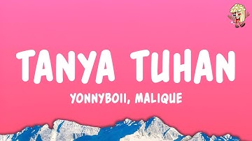 Yonnyboii, Malique - Tanya Tuhan (Lyrics)
