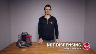Hoover ONEPWR CleanSlate - Troubleshooting Dispensing Issues