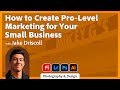 How to Create Pro-Level Marketing for Your Small Business with Jake Driscoll
