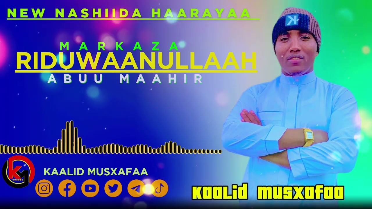 New Nashiida haarayaa Markazaa RIDUWAANULLAAH by Abuu Maahir 2025 Afaan Oromo