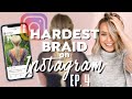 I Tried the ACTUAL HARDEST braid on Instagram.... Ep. 4 - Kayley Melissa