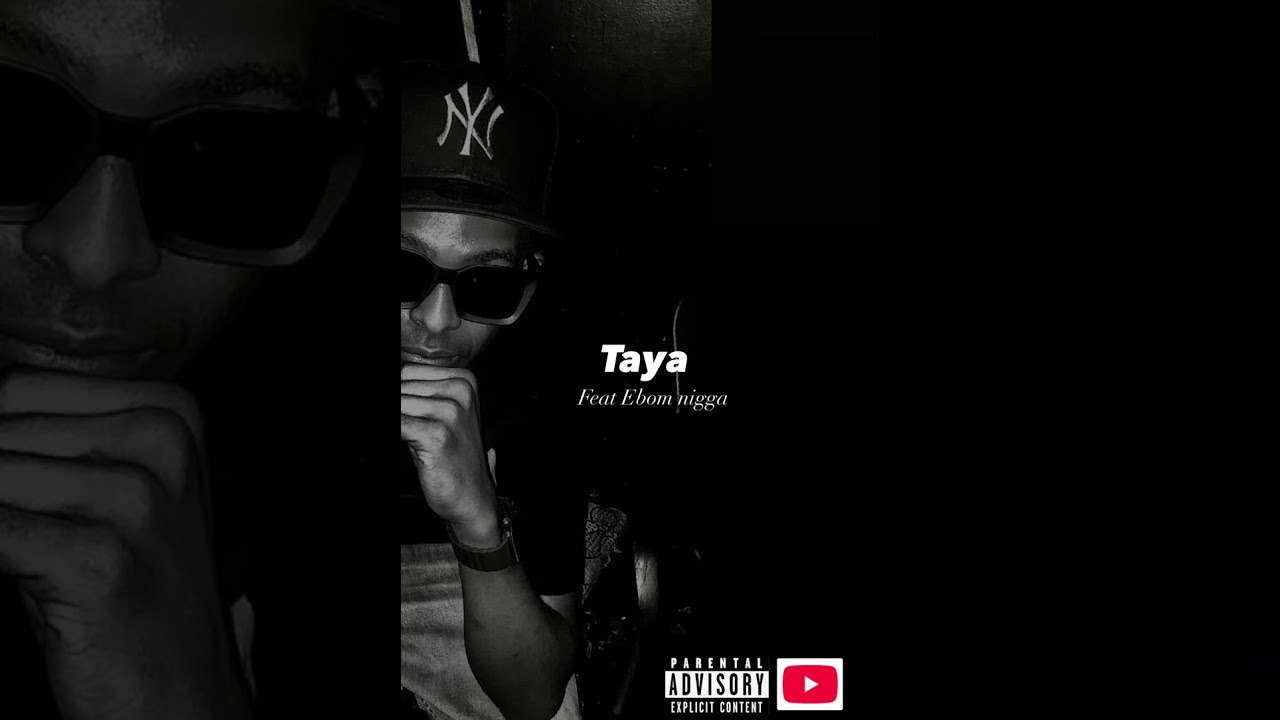 (TAYA) feat Ebom nigga
