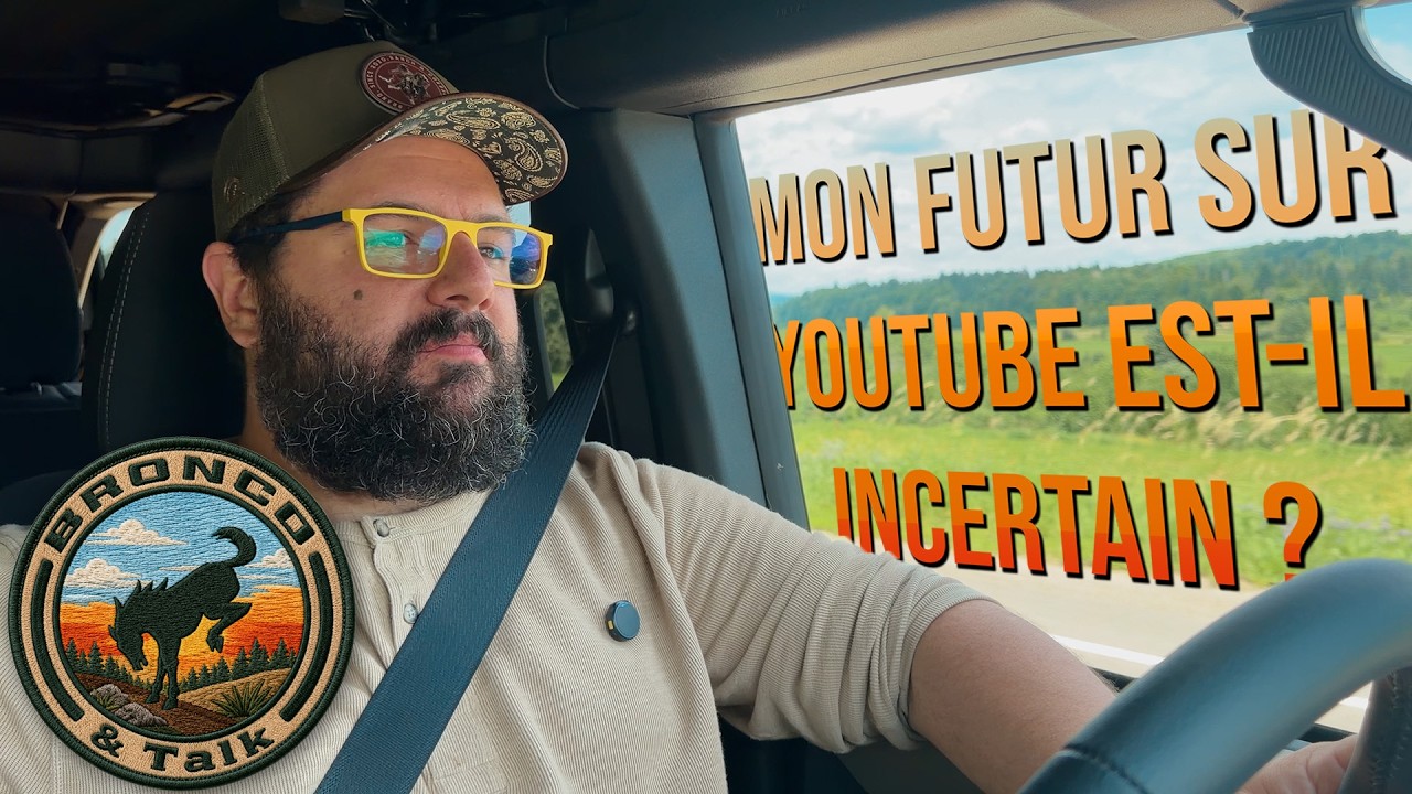 Bronco & Talk : mon futur sur YouTube est-il incertain ?