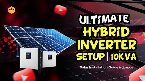 Ultimate Hybrid Inverter Setup || 10kVA Solar Installation Guide in Lagos
