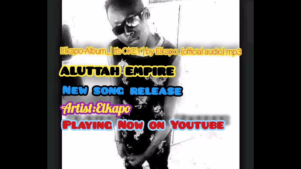 Elkapo-Album_ | its OKEY | By Elkapo.(official audio).Mp3