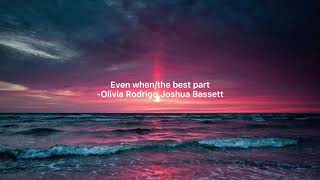 Details “Even when/the best part -Olivia Rodrigo,Joshua Bassett (slowed down) News