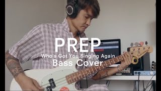 Download lagu PREP - Who's Got You Singing Again | Bass Cover
