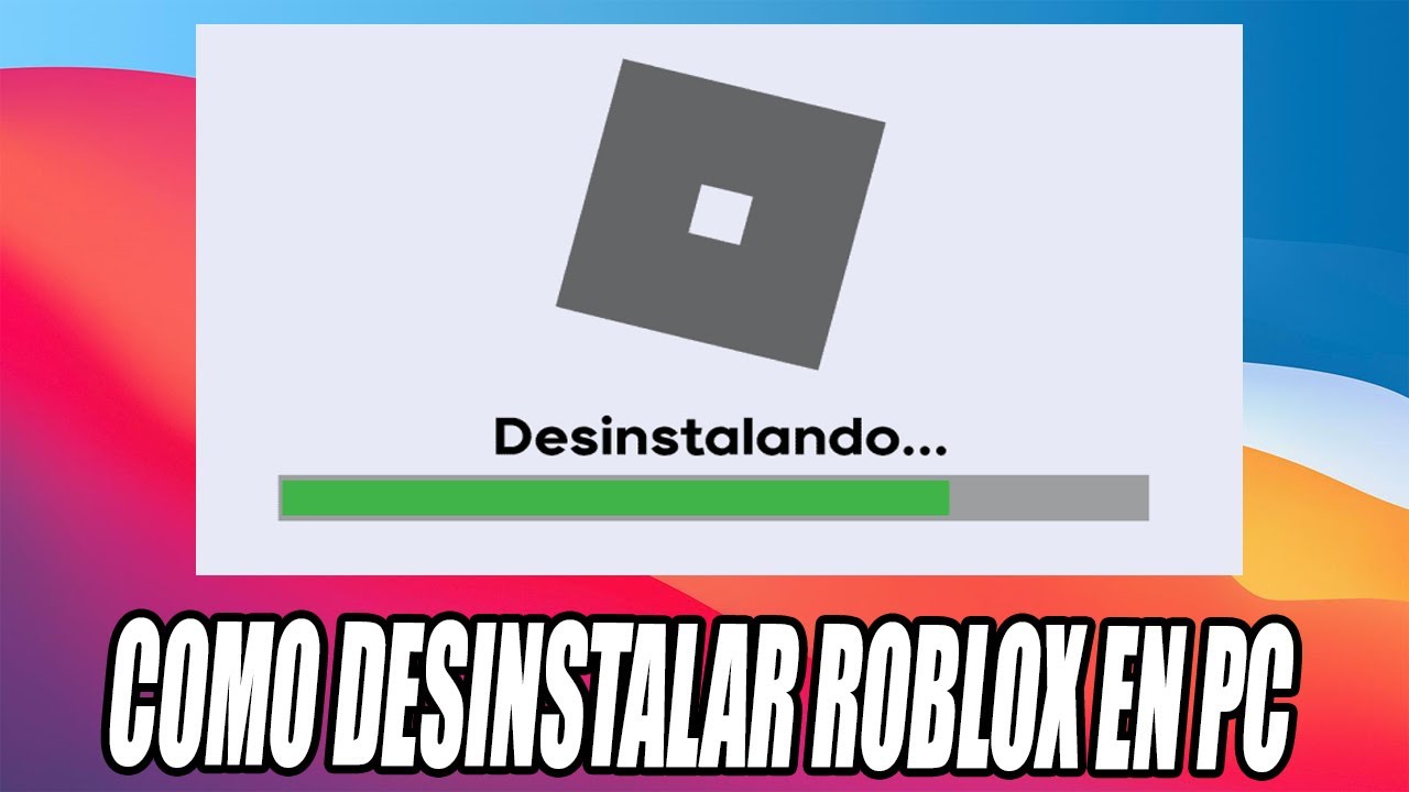 Como Desinstalar Roblox En Pc Facil Y Rapido Youtube 