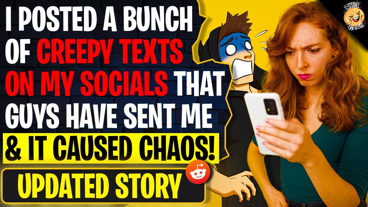I Posted A Bunch Of CREEPY TEXTS On My Socials That Guys Have Sent Me And IT Caused CHAOS! | r/AITA