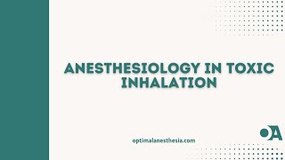 Toxic Inhalational Agent & Anesthesiologist