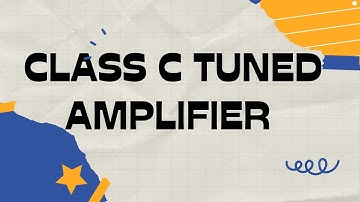 working principle of Class C tuned amplifier