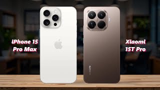 Iphone 15 Pro Max Vs Xiaomi 15T Pro