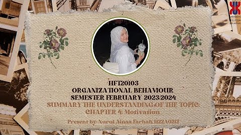 HFT20103 L1 - INDIVIDUAL ASSIGNMENT ORGANIZATIONAL BEHAVIOUR [ CHAPTER 4 : MOTIVATION ]