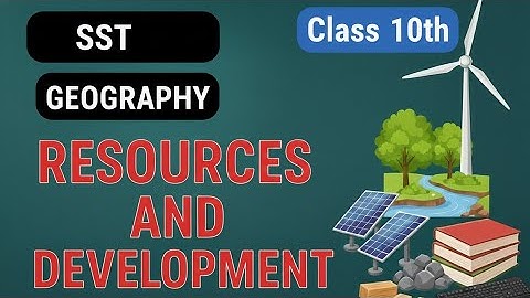 Resources and Development | One shot | Chapter 1 Geography Class 10 2025-26