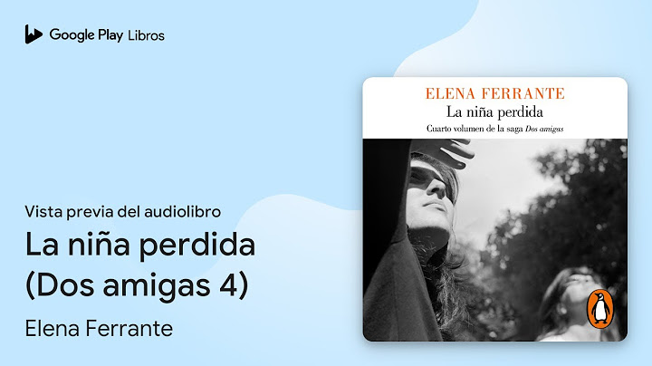 La niña perdida (Dos amigas 4) de Elena Ferrante · Vista previa del audiolibro
