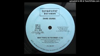 Divine Sounds - What People Do For Money