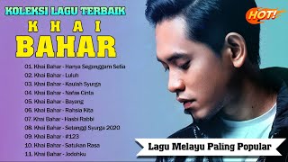 Khai Bahar Full Album 2022 ~ Koleksi Lagu Terbaik Khai Bahar  ~ Lagu Baru Malaysia 2022