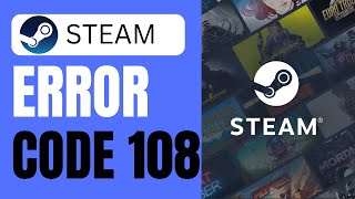 How To Fix Steam Error Code 108 | 2025