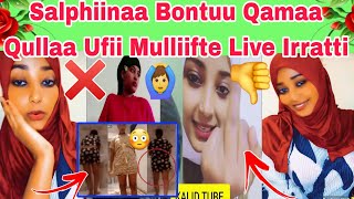 Salphiinaa Bontuu Qamaa Qullaa Ufii Mulliifte Live Irratti Salphiinaa Guddaa ❌️👎👈