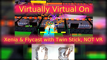 Virtually Virtual On, Xenia & Flycast Twin Stick Controls with 2 Logitech Attack 3 Joysticks. NOT VR