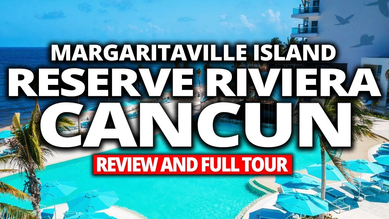Inside Margaritaville Island Reserve Riviera Cancun REVIEW+ Full Tour ...