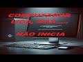 Computador liga, mas não inicia Windows