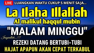 Berkah Sholawat Berjuta Manfaat  Laa Ilaha Illallah Al Malikul Haqqul Mubin