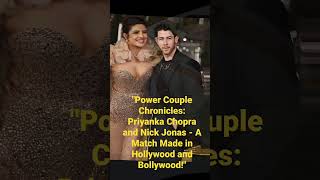 Power Couple Chronicles: Priyanka Chopra and Nick Jonas - A Match Made in Hollywood and Bollywood