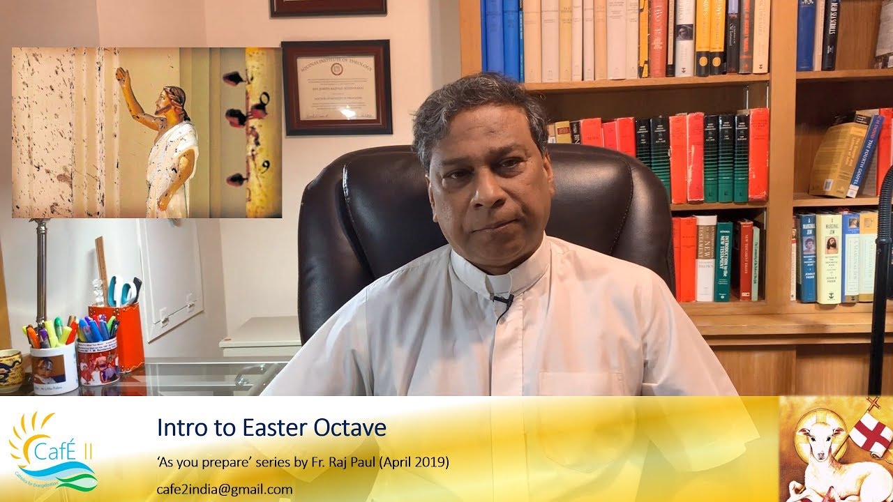Fr Raj G Rasool Intro to Easter Octave -