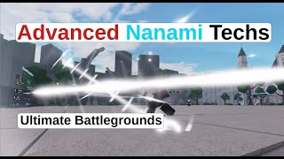 Advanced Nanami Techs [ Ultimate Battlegrounds ]