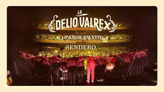 LA DELIO VALDEZ - Sendero -  EN VIVO "LA DELIO VALREX"