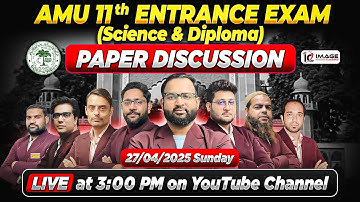 AMU Class 11th Science & Diploma Entrance Exam 2025 - Paper Discussion | Team Image Classes