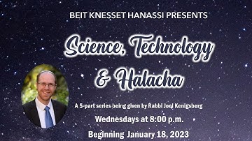 Science, Technology and Halacha Shiur 5 - Will a robot replace my rabbi?