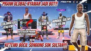 PRANK NYAMAR JADI BOT!! KETEMU BOCIL SONGONG SOK SULTAN AUTO KASIH PAHAM 21 KILL SENDIRIAN🔥🔥🔥