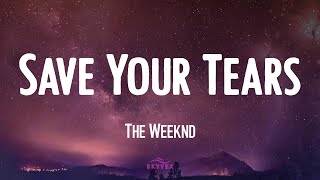 The Weeknd - Save Your Tears 🌓 (Video Lyric)