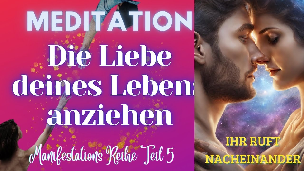 LIEBE ANZIEHEN ❤️ - IHR ZIEHT EUCH NUN AN - 5 Teil Seelenpartner manifestieren Meditations-Reihe 💕
