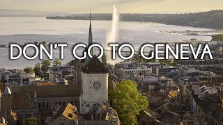 Don't go to Geneva, Switzerland - Travel film by Tolt #23