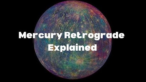 Mercury Retrograde Explained