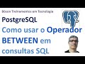 Curso de PostgreSQL - Operador BETWEEN e intervalos em consultas SQL