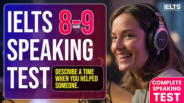 IELTS Speaking Cue Card | Describe A When You Helped Someone | Complete IELTS Speaking Mock Test