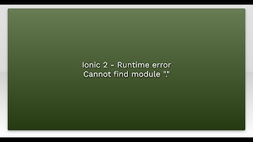 Ionic 2 - Runtime error Cannot find module "."