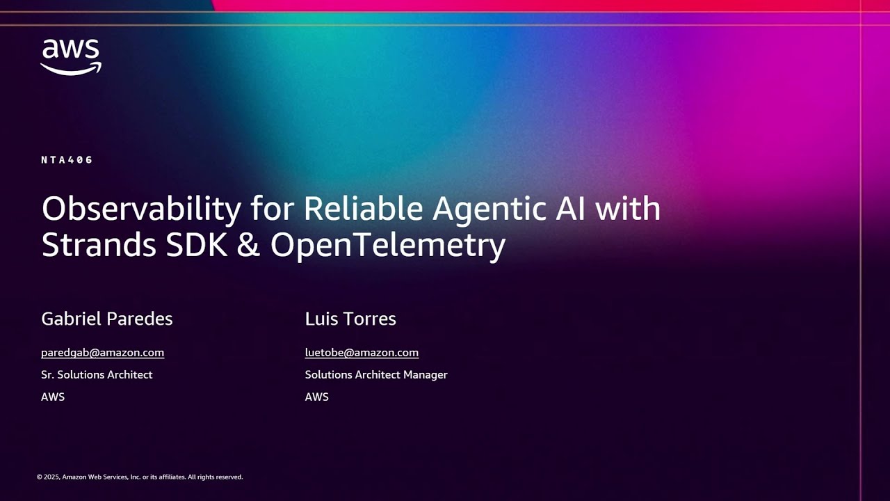 AWS re:Invent 2025 - Observability for Reliable Agentic AI with Strands SDK & OpenTelemetry (NTA406)