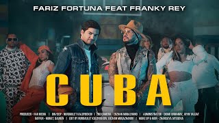 Fariz Fortuna Ft Franky Rey - Cuba (Премьера 2021)
