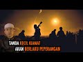 TANDA KECIL KIAMAT : BERLAKU PEPERANGAN #akhirzaman