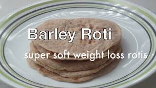 barley roti recipe | weight loss barley roti | jau roti recipe | diabetic roti