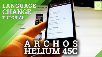 Language Settings ARCHOS 45c Helium 4G - How to Change ARCHOS Language