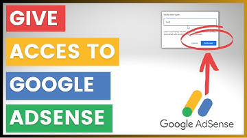 How To Give Access Or Add Someone To A Google AdSense Account? [in 2025]