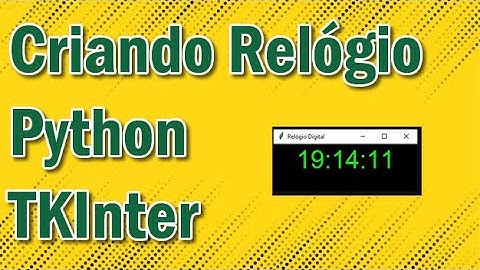 Como criar um Relógio digital em Python