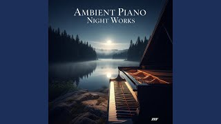 Ambient Piano: Night Works 003